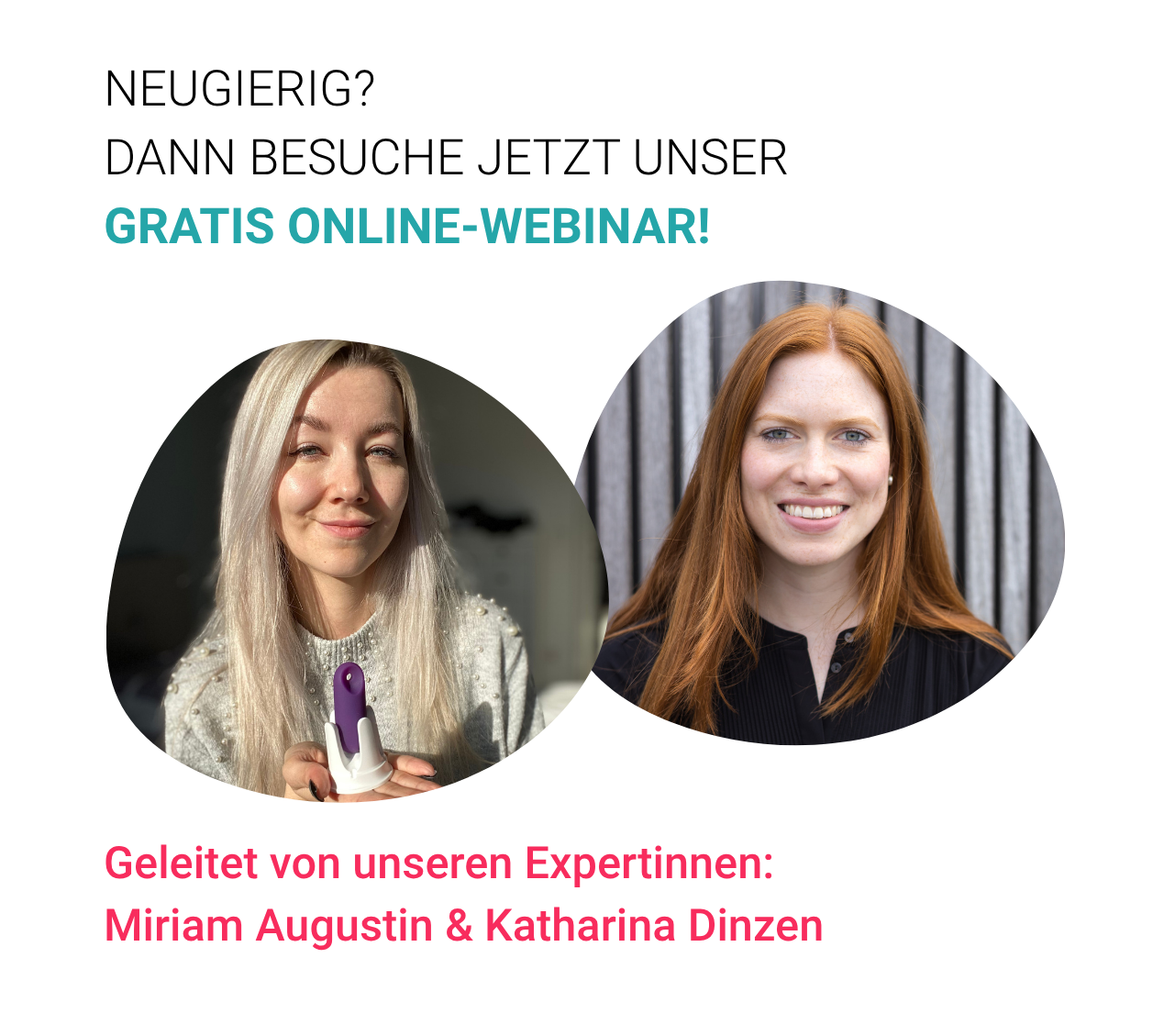 Werbegrafik für ein kostenloses Online-Webinar von trackle. Text: 'Neugierig? Dann komm in unser GRATIS Online-Webinar: Hormonfreie Verhütung mit trackle'. Zu sehen sind die Porträts zweier Expertinnen in runden Ausschnitten vor hellem Hintergrund.